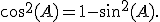 3$cos^2(A)=1-sin^2(A) .